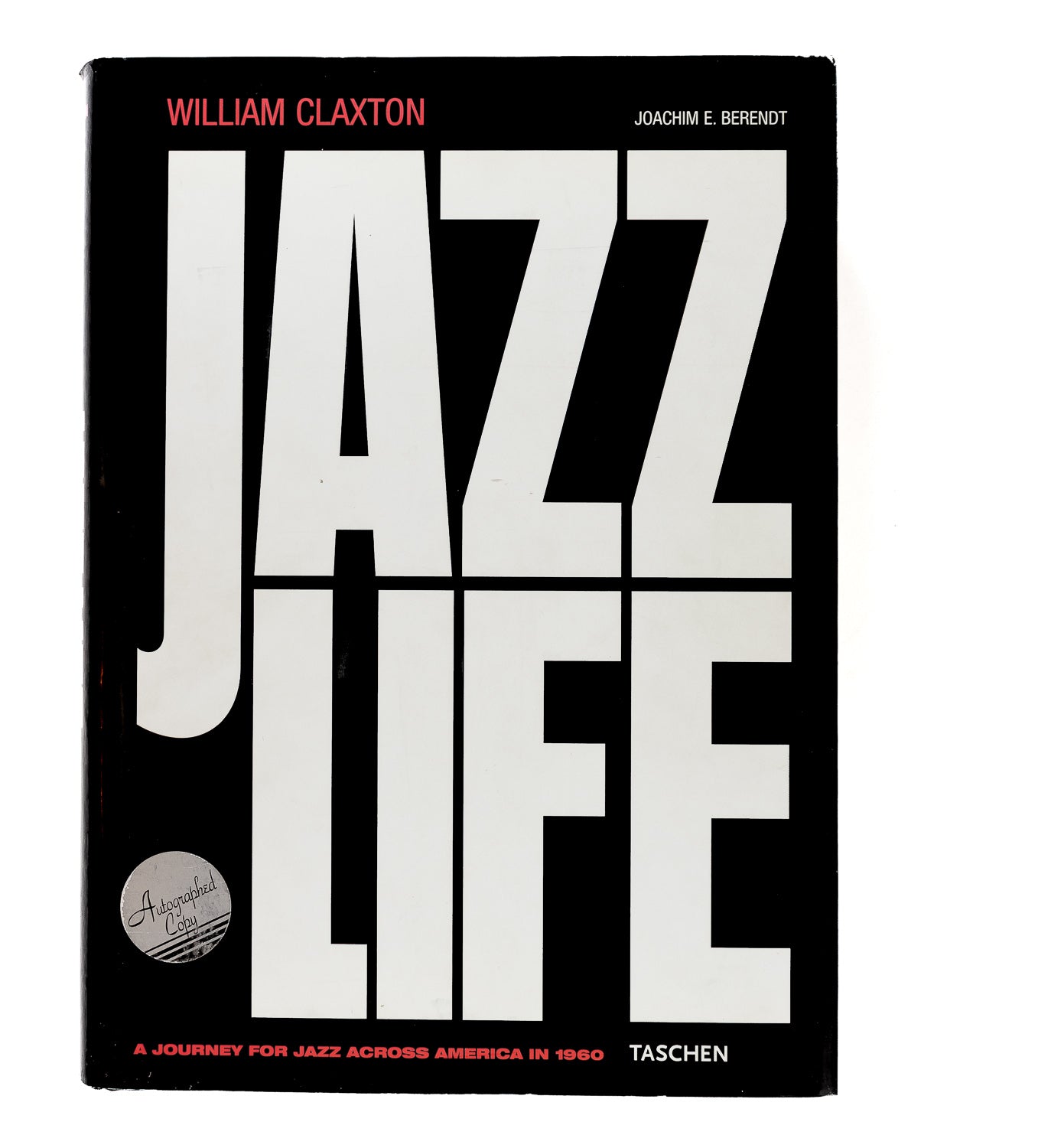 <center> William Claxton <br><i> JAZZ LIFE </i><br> SIGNED <p> XXL Taschen </center>