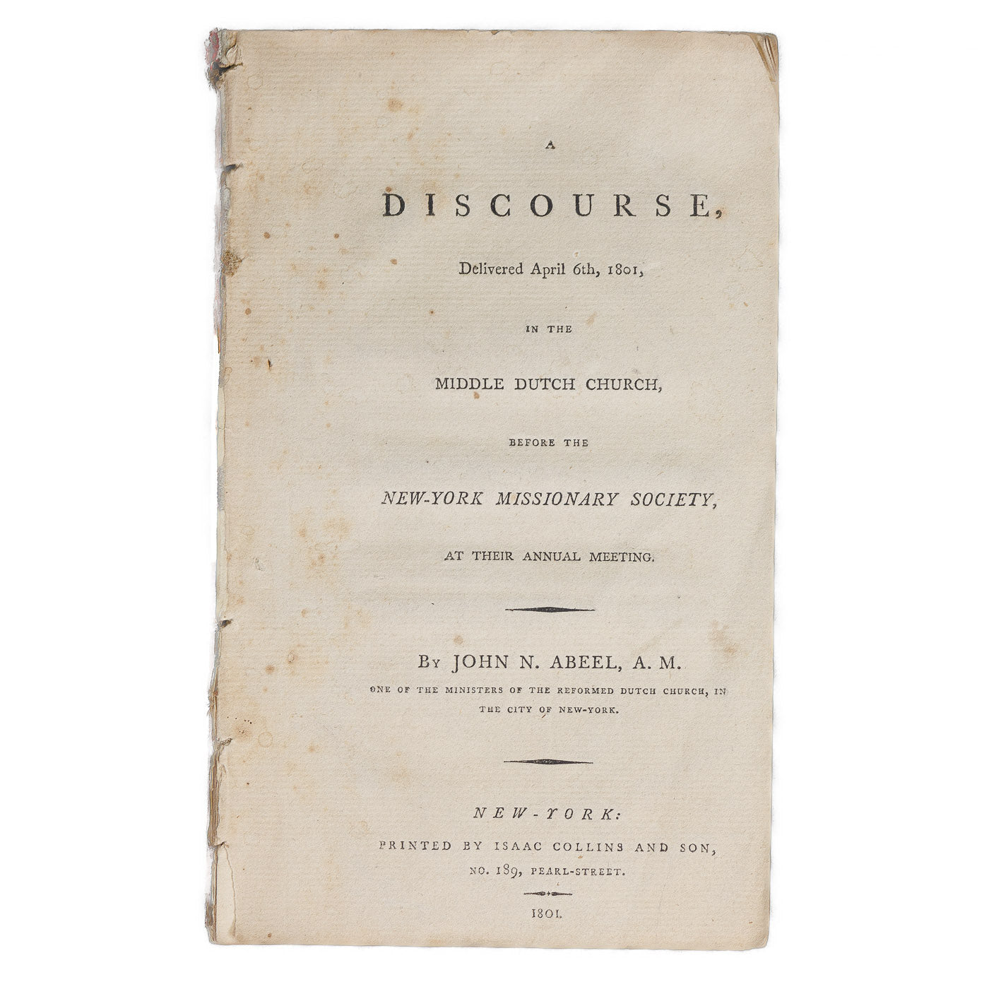 <center> John Abeel <br><i> A Discourse </i><br> RARE Early New York <p><i> Native INDIAN References and WITCHCRAFT </i><br> 1801 </center>